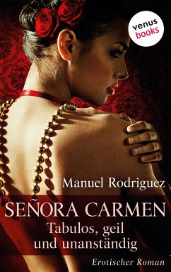 Señora Carmen: Die liebeshungrige Mutter (eBook, ePUB) - Rodriguez, Manuel