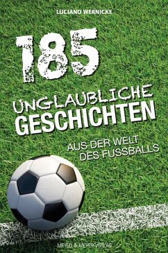 Cover 185 Unglaubliche Geschichten aus der Welt des Fußballs (eBook, PDF)