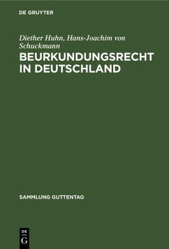 Beurkundungsrecht in Deutschland (eBook, PDF) - Huhn, Diether; Schuckmann, Hans-Joachim von