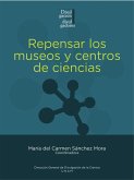 Repensar los museos y centros de ciencias (eBook, ePUB)