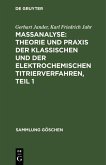 Maßanalyse: Theorie und Praxis der klassischen und der elektrochemischen Titrierverfahren, Teil 1 (eBook, PDF)