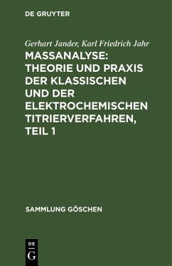 Maßanalyse: Theorie und Praxis der klassischen und der elektrochemischen Titrierverfahren, Teil 1 (eBook, PDF) - Jander, Gerhart; Jahr, Karl Friedrich