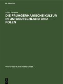 Die frühgermanische Kultur in Ostdeutschland und Polen (eBook, PDF)