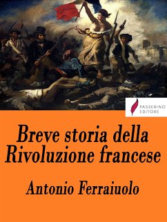 Breve storia della Rivoluzione francese (eBook, ePUB) - Ferraiuolo, Antonio