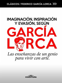 Imaginación, inspiración y evasión, según García Lorca (eBook, PDF) - García Lorca, Federico