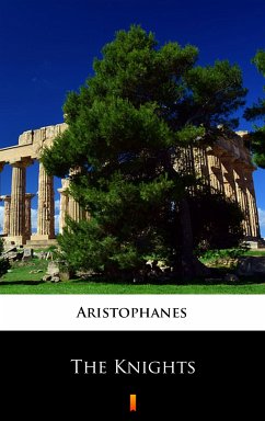 The Knights (eBook, ePUB) - Aristophanes