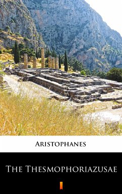 The Thesmophoriazusae (eBook, ePUB) - Aristophanes