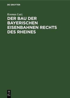 Cover Der Bau der bayerischen Eisenbahnen rechts des Rheines (eBook, PDF)