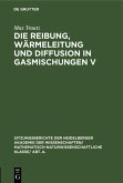Die Reibung, Wärmeleitung und Diffusion in Gasmischungen V (eBook, PDF)