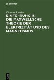 Einführung in die Maxwellsche Theorie der Elektrizität und des Magnetismus (eBook, PDF)