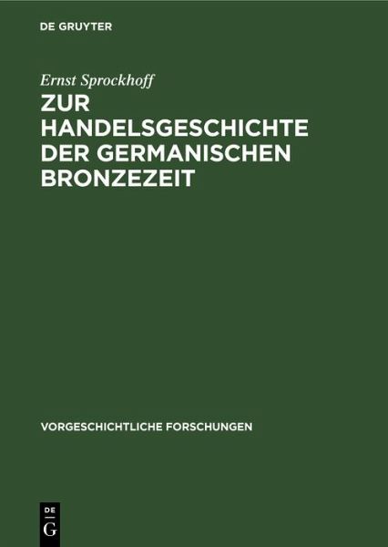 Zur Handelsgeschichte der germanischen Bronzezeit (eBook, PDF) Zur Handelsgeschichte der germanischen Bronzezeit (eBook, PDF)