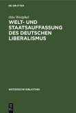 Welt- und Staatsauffassung des deutschen Liberalismus (eBook, PDF)