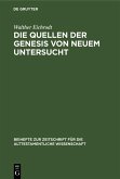 Die Quellen der Genesis von neuem untersucht (eBook, PDF) Die Quellen der Genesis von neuem untersucht (eBook, PDF)