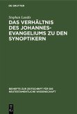 Das Verhältnis des Johannesevangeliums zu den Synoptikern (eBook, PDF)