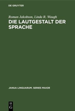Die Lautgestalt der Sprache (eBook, PDF) - Jakobson, Roman; Waugh, Linda R.