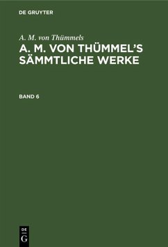 Cover A. M. von Thümmels: A. M. von Thümmel's Sämmtliche Werke. Band 6 (eBook, PDF)
