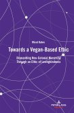 Towards a Vegan-Based Ethic (eBook, ePUB)