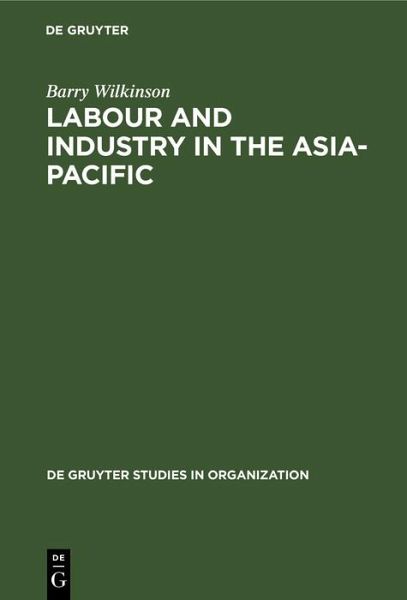 Labour and Industry in the Asia-Pacific (eBook, PDF) Labour and Industry in the Asia-Pacific (eBook, PDF)