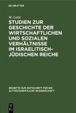 Studien zur Geschichte der wirtschaftlichen und sozialen Verhältnisse im israelitisch-jüdischen Reiche (eBook, PDF)