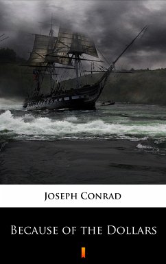 Because of the Dollars (eBook, ePUB) - Conrad, Joseph