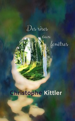 Des rires aux fenêtres (eBook, ePUB) - Kittler, Christophe