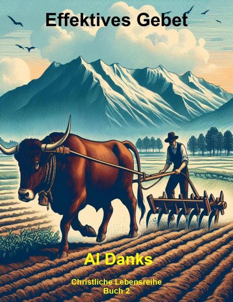 Effektives Gebet (Christliche Lebensreihe, #2) (eBook, ePUB)