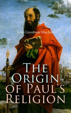 The Origin of Paul's Religion (eBook, ePUB) - Machen, John Gresham