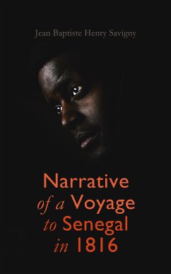 Narrative of a Voyage to Senegal in 1816 (eBook, ePUB) - Savigny, Jean Baptiste Henri