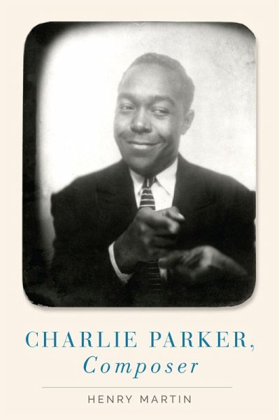 Charlie Parker, Composer (eBook, ePUB)
