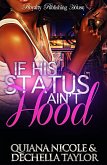 If His Status Ain't Hood (eBook, ePUB)