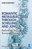Romantic Metasubjectivity Through Schelling and Jung (eBook, ePUB)