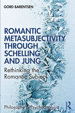 Romantic Metasubjectivity Through Schelling and Jung (eBook, ePUB) - Barentsen, Gord