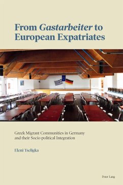 From «Gastarbeiter» to European Expatriates (eBook, ePUB) - Tseligka, Eleni