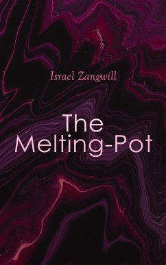 The Melting-Pot (eBook, ePUB) - Zangwill, Israel
