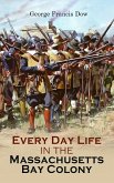 Every Day Life in the Massachusetts Bay Colony (eBook, ePUB)