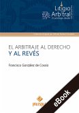 El arbitraje al derecho y al revés (eBook, ePUB)