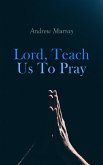 Lord, Teach Us To Pray (eBook, ePUB)