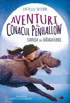 Aventuri La Conacul Penhallow - Statuia Din Bătaia Lunii (eBook, ePUB) - Webb, Holly