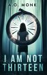 I Am Not Thirteen (eBook, ePUB) - Bild 1