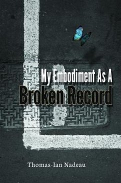 My Embodiment as a Broken Record (eBook, ePUB) - Nadeau, Thomas-Ian