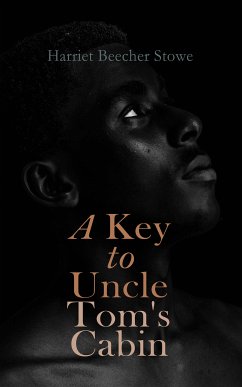 A Key to Uncle Tom's Cabin (eBook, ePUB) - Stowe, Harriet Beecher