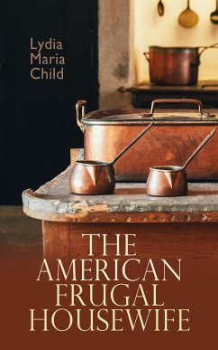 The American Frugal Housewife (eBook, ePUB) - Child, Lydia Maria