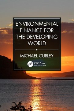 Environmental Finance for the Developing World (eBook, PDF) - Curley, Michael