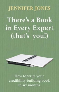 There's a Book in Every Expert (that's you!) (eBook, ePUB) - Jones, Jennifer