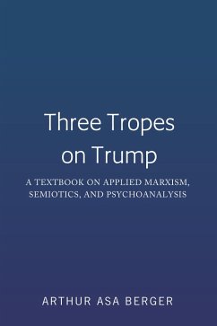 Three Tropes on Trump (eBook, ePUB) - Berger, Arthur Asa