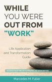 While You Were Out From "Work" (eBook, ePUB)