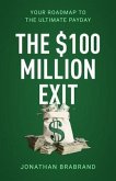 The $100 Million Exit (eBook, ePUB)