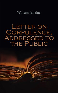 Letter on Corpulence, Addressed to the Public (eBook, ePUB) - Banting, William