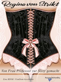 Von Frau Professor zur Sissy gemacht (eBook, ePUB) - von Strikt, Regina