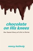 Chocolate on His Knees (eBook, ePUB)